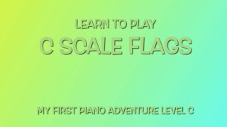 Piano Lesson: C Scale Flags - My First Piano Adventure Level C