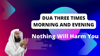 If You Recite This Dua Three Times Morning and Evening  Nothing Will Harm You | Mufti Menk