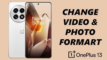 How To Change Photo & Video Format On OnePlus 13