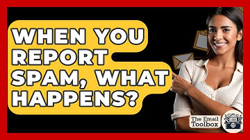 When You Report Spam, What Happens? - TheEmailToolbox.com