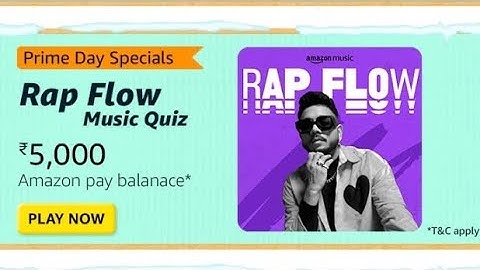 Amazon Prime Day Special | Rap Flow Music Quiz | ₹5000 | Today Answers | Amazon Pay Balance | Answer