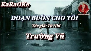 Video thumbnail of "Karaoke Đoạn Buồn Cho Tôi _ Trường Vũ"