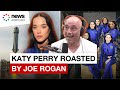 Katy Perry roasted by Joe Rogan over Blue Origin space flight