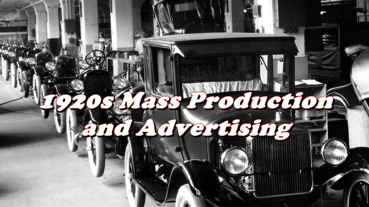 History Brief Mass Production and Advertising in the 1920s