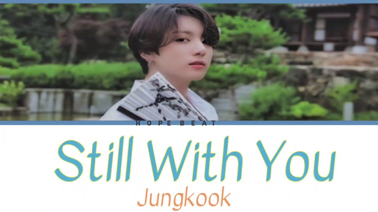 BTS Jungkook Still With You Lyrics ( 방탄소년단 정국 Still With You 가사) [Color
