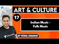 L17 indian music  folk music  part 3  art  culture  upsc cse  vishal chauhan