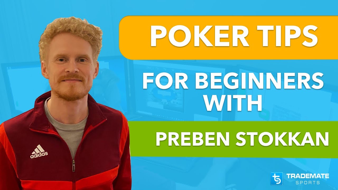 Poker Tips From Pro Tournament Player Preben Stokkan Beginner Tips