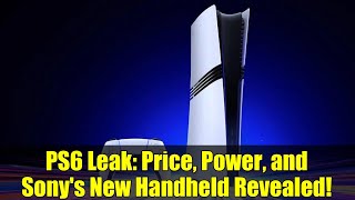 PS6 Leak: Price, Power, and Sony's New Handheld Revealed!