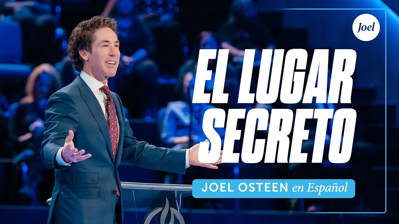 El lugar secreto | Joel Osteen