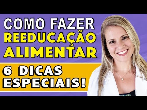 6 Dicas para Reeducação Alimentar [COMO FAZER RÁPIDO]