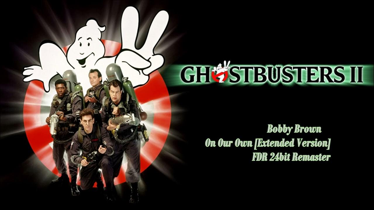 On Our Own [Extended Version] Bobby Brown Ghostbusters II YouTube