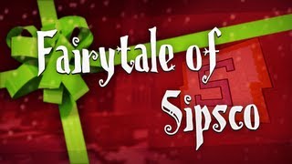 ♪ A Fairytale of Sipsco  Christmas Special!