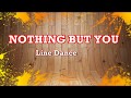 NOTHING BUT YOU Line Dance