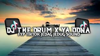 DJ THE DRUM X YA ODNA SOUND FYP TIKTOK 2024 TERBARU 🎵