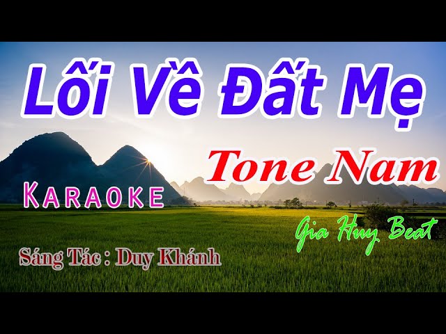 Lối Về Đất Mẹ - Karaoke - Tone Nam - Nhạc Sống - gia huy beat