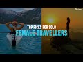 Safe Places For Solo Female Travellers In India | Solo Travel 2021 | Tripoto