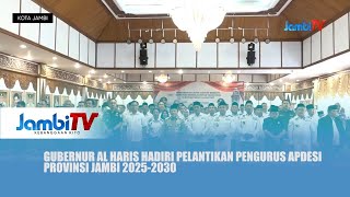 GUBERNUR AL HARIS HADIRI PELANTIKAN PENGURUS APDESI PROVINSI JAMBI 2025-2030