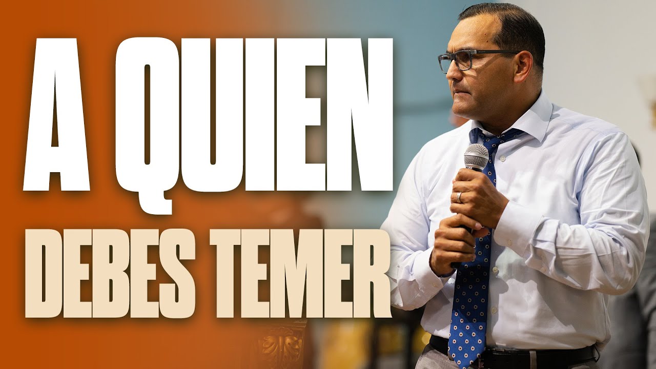 A Quien Debes Temer - Pastor General David Gutierrez