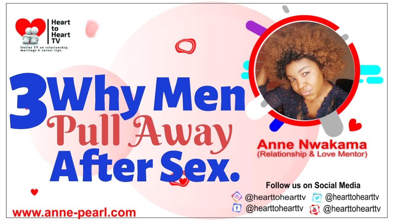 3 Why Men Pull AWAY After Sex [Heart to Heart TV] - YouTube