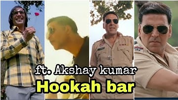 Hookah bar ft. Akshay kumar whatshapp status ll Bedant Graphics