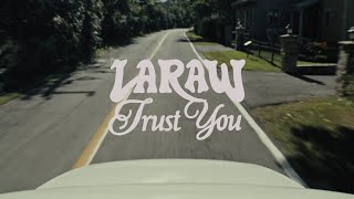 Laraw - Trust You Lyrics Video