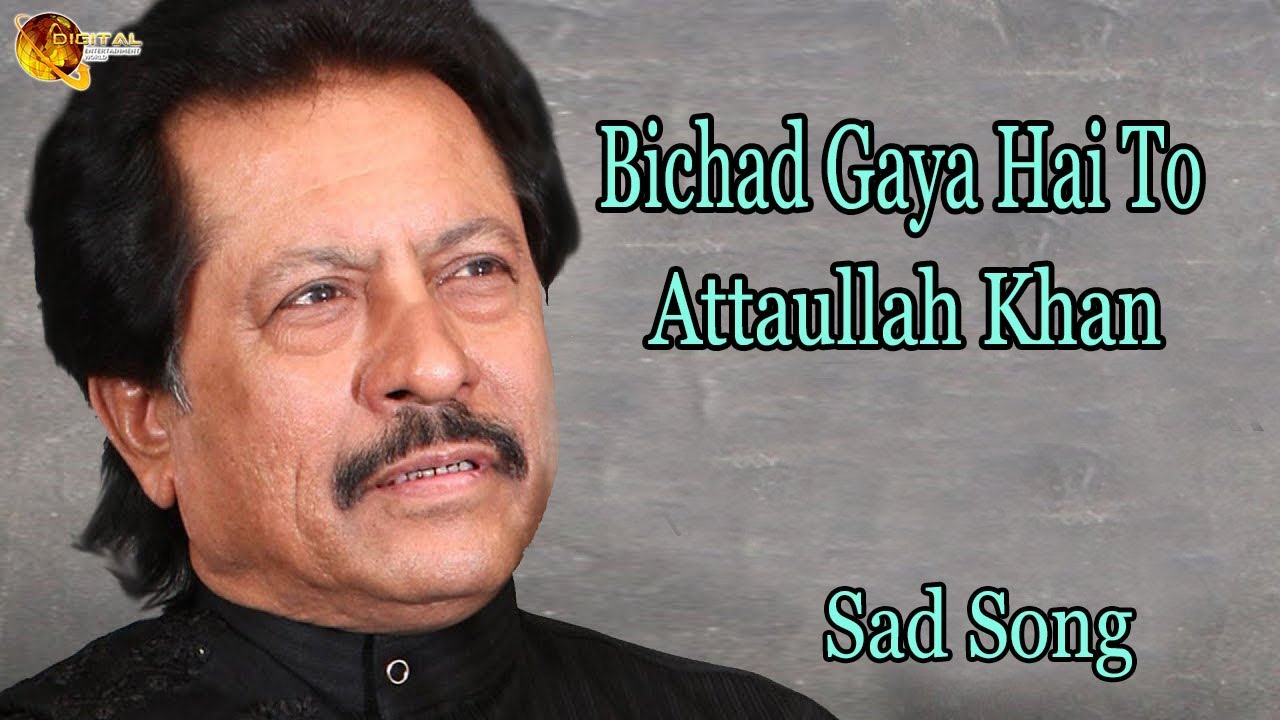 Bichad Gaya Hai To | Audio-Visual | Superhit | Attaullah Khan Esakhelvi