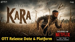 Kara OTT Release Date &amp; Platform | Dhanush Kara OTT Netflix Update | Kara Movie OTT Kab Aayegi
