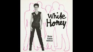 White Honey - Some Kinda Woman (1979), Full Album