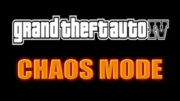 GTA 4 - Chaos Mode