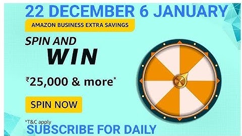 Amazon Business extra savings spin and Win, win 25000, Quiz on December