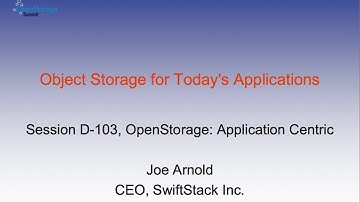 Joe Arnold-SwiftStack Inc: "Object Storage for Today