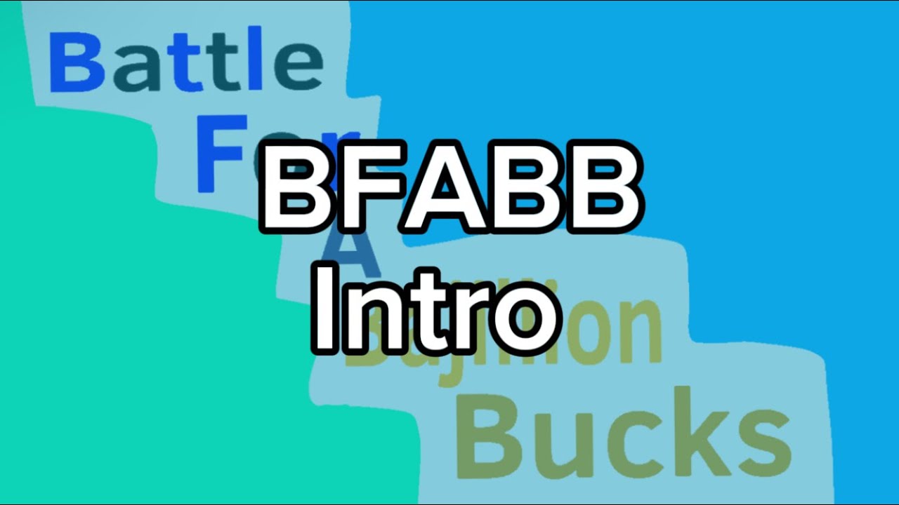 BFABB Intro!