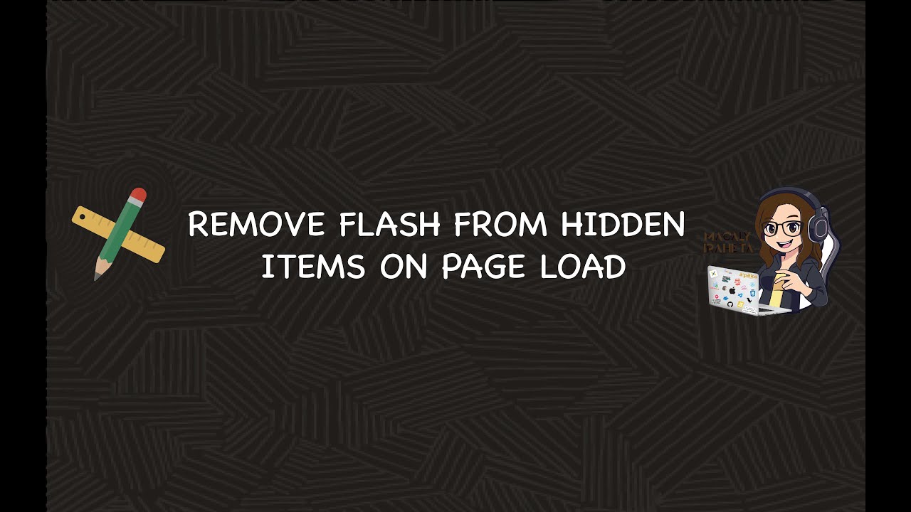 Oracle APEX - Remove Flash from Hidden Items on Page Load