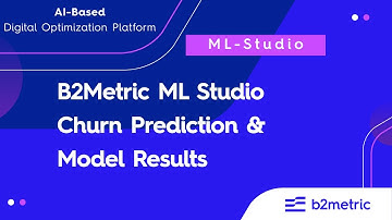 B2Metric ML Studio - Auto-ML Modeling Video for Customer Churn Prediction