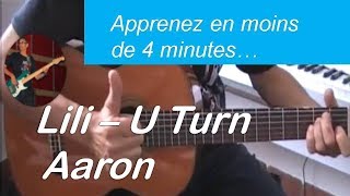 Video thumbnail of "LILI - U TURN - AARON - Cover guitare- Tuto guitare facile + partition"