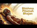 🕉️🙏 Bhishma Pitamah Bhajan | Shar Shayya Ki Amar Gatha | Ganga Putra Mahabharat Song 🌊🎶