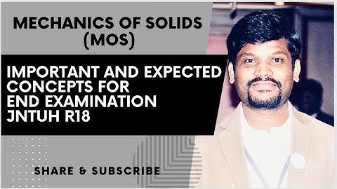 MECHANICS OF SOLIDS(MOS) IMPORTANT CONCEPTS AND QUESTIONS JNTUH R18/R16