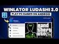 Winlator Ludashi Setup Guide | Play PC Games on Android