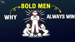 Why Bold Men Always Win (Even When They Fail)