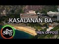 [MAGICSING Karaoke] MEN OPPOSE  - KASALANAN BA  karaoke | Tagalog