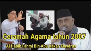 #ceramahagama #majlisilmu | Al Habib Ahmad Fahmi Bin Abubakar Al 'Aydrus | Ceramah Th. 2007