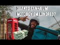 7000 REAIS em 1 semana como motoboy de aplicativo em LONDRES