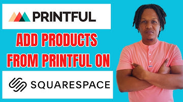 HOW TO ADD PRODUCTS FROM PRINTFUL ON SQUARESPACE