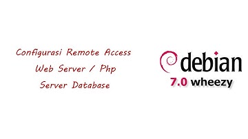 Tutorial Konfigurasi Remote Access, Web Server, dan Database Server || Debian 7