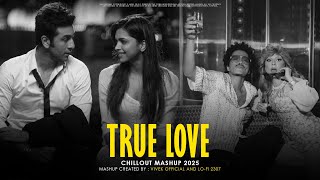 True Love - Chillout Mashup | Vivek Official | Lo-fi 2307 | Latest Romantic Songs 2025
