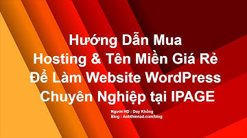 HƯỚNG DẪN CÁCH MUA HOSTING GIÁ RẺ VÀ MẸO ĐƯỢC TẶNG MIỄN PHÍ 1 TÊN MIỀN ĐỂ LÀM WEBSITE