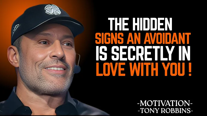 The Hidden Signs an Avoidant Is Secretly in Love With You | Tony Robbins Motivational Speech