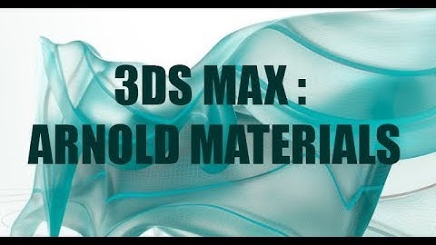3ds Max Arnold Materials