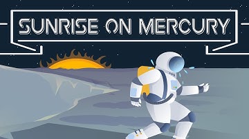 Sunrise On Mercury | Slice of Science