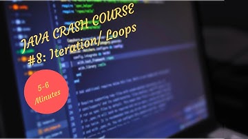 Java Crash Course: #8 Iteration (Loops) in Java